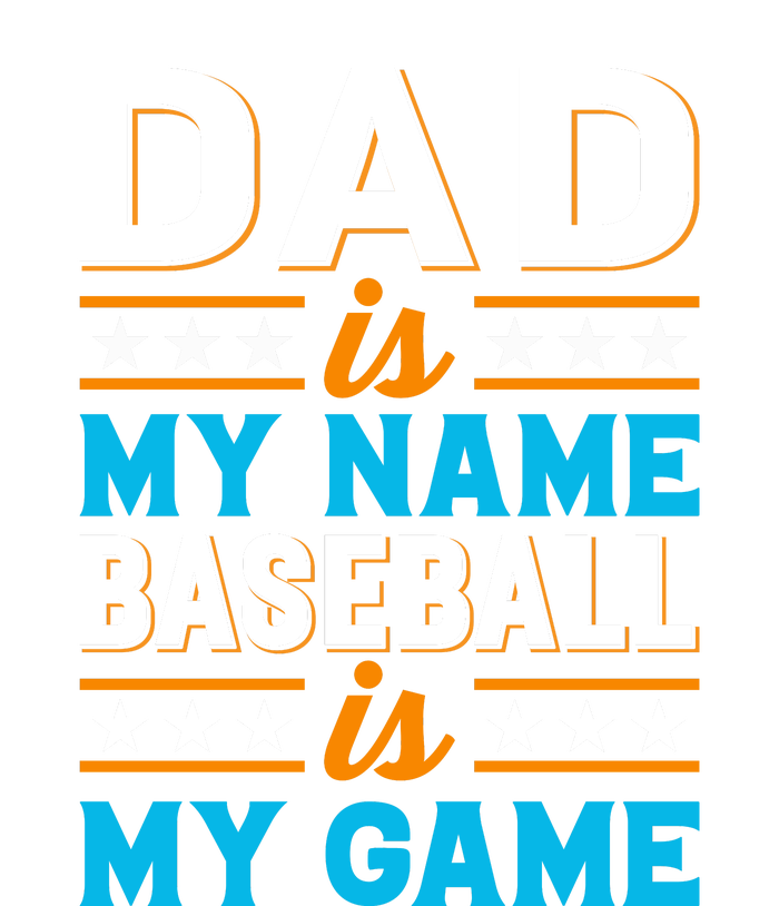 Dad Is My Name Baseball Is My Game Gift For Father's Day T-Shirt