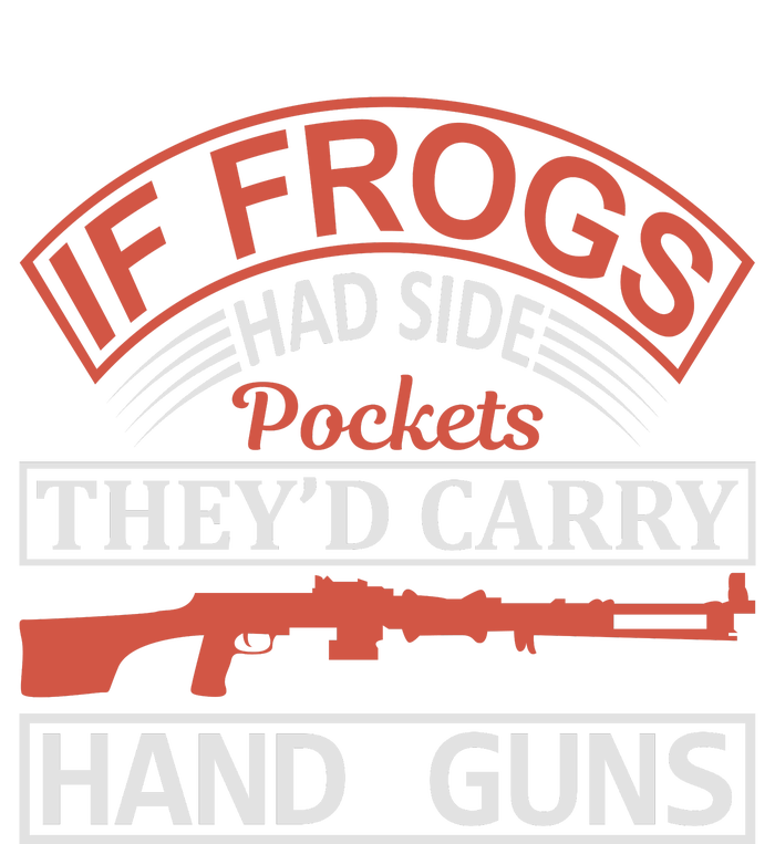 If Frogs Had Side Pockets They's Carry Hand Guns Toddler Long Sleeve Shirt