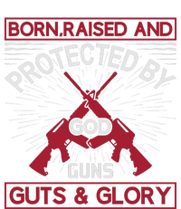 Born Raised And Protected By God Guns Guts And Glory Pajama Set