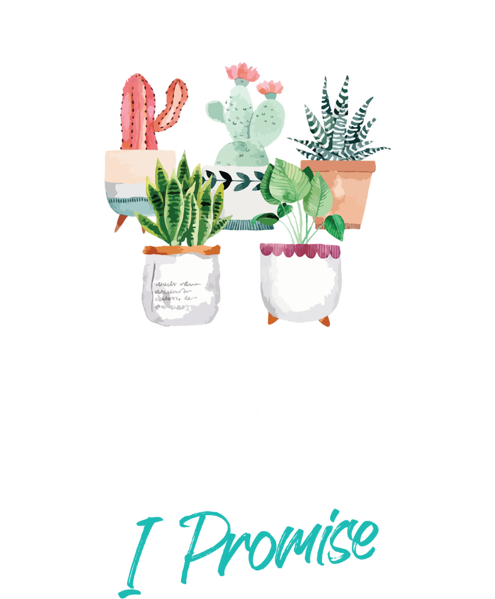 Just One More Plant I Promise Gift Houseplant Appreciation Day Gift Women's T-Shirt