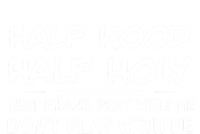 Half Hood Half Holy Pray With Me Don't Play With Me Gift T-Shirt