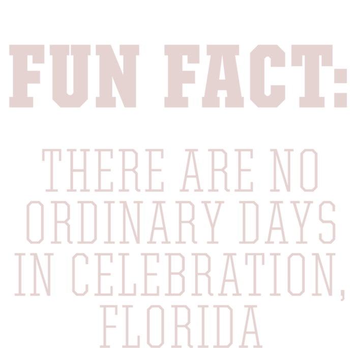 No Ordinary Days In Celebration Florida Pun Fl Joke Gift Tall T-Shirt