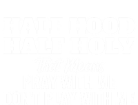 Half Hood Half Holy Pray With Me Don't Play With Me Funny Gift Tie-Dye Long Sleeve Shirt