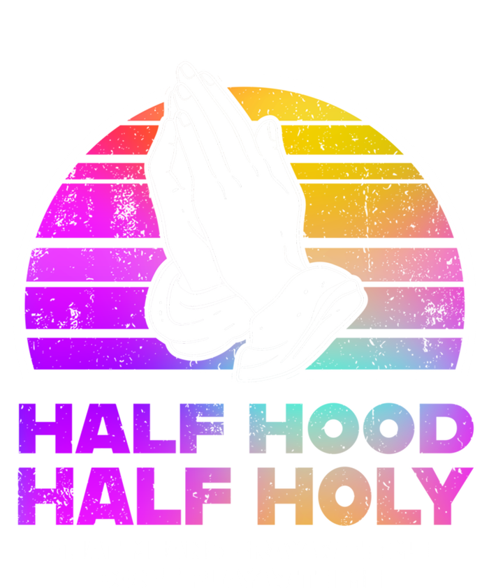 Half Hood Half Holy Pray With Me Don't Play With Me Gift T-Shirt