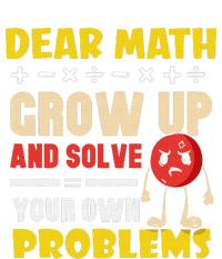 Dear Math Grow Up And Solve Your Own Problem Math Quote Ladies PosiCharge Competitor Racerback Tank