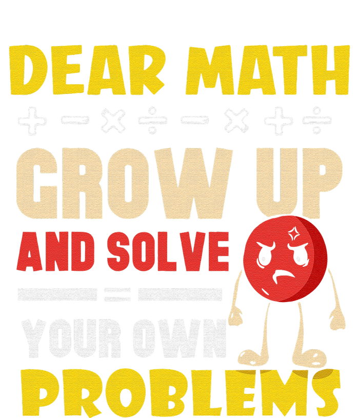 Dear Math Grow Up And Solve Your Own Problem Math Quote Ladies PosiCharge Competitor Racerback Tank