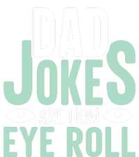 Dad Jokes Are How Eye Roll Funny Dad Tank Top