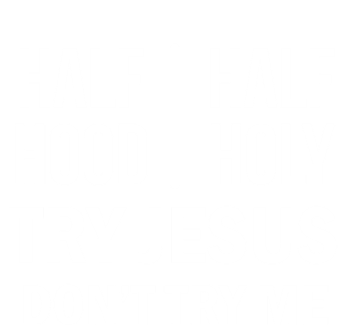 Half Hood Half Holy Try Jesus Don't Try Me Gift Mousepad