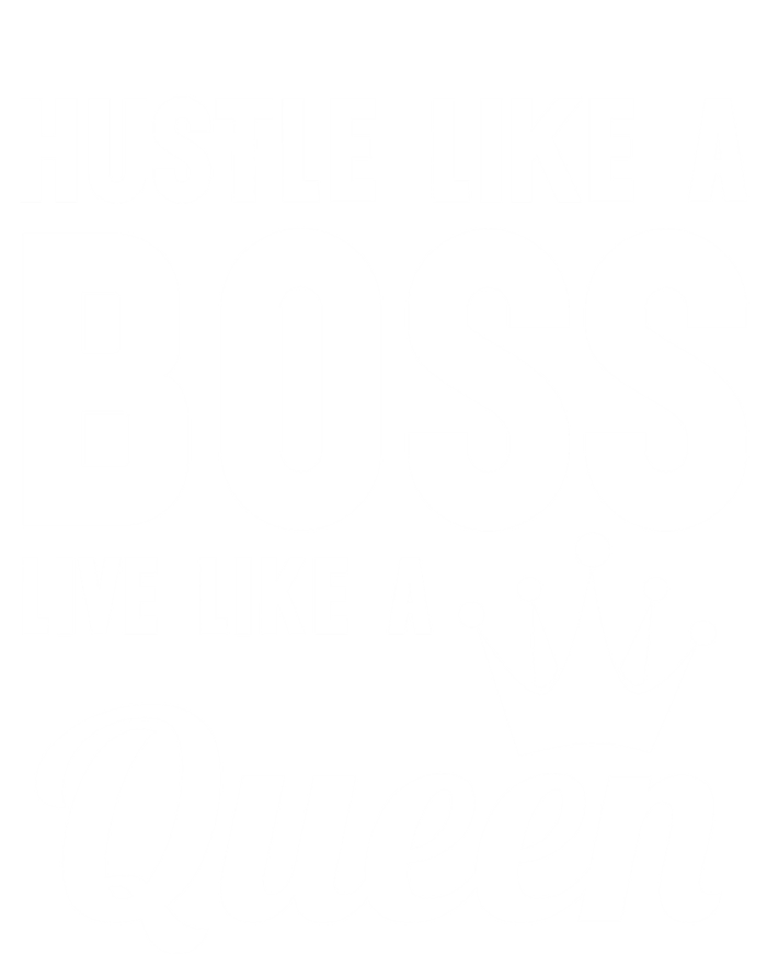 Hustle Like A Boss Live Like A Queen Gift Wife Mom Boss Gift T-Shirt