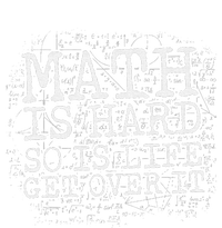 Math Is Hard So Is Life Get Over It Funny Math Quote Hoodie