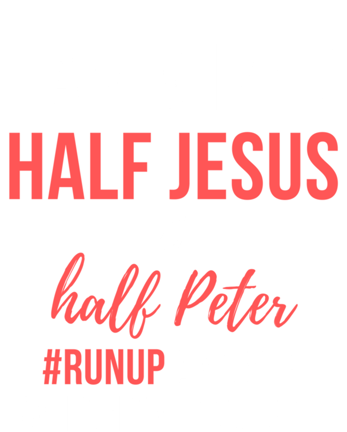 I Am Mixed Half Jesus And Half Peter #Runup And See Gift T-Shirt