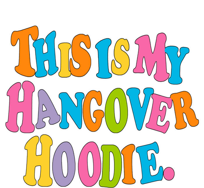 This Is My Hangover Gift Colorful Trendy Clothing Gift T-Shirt