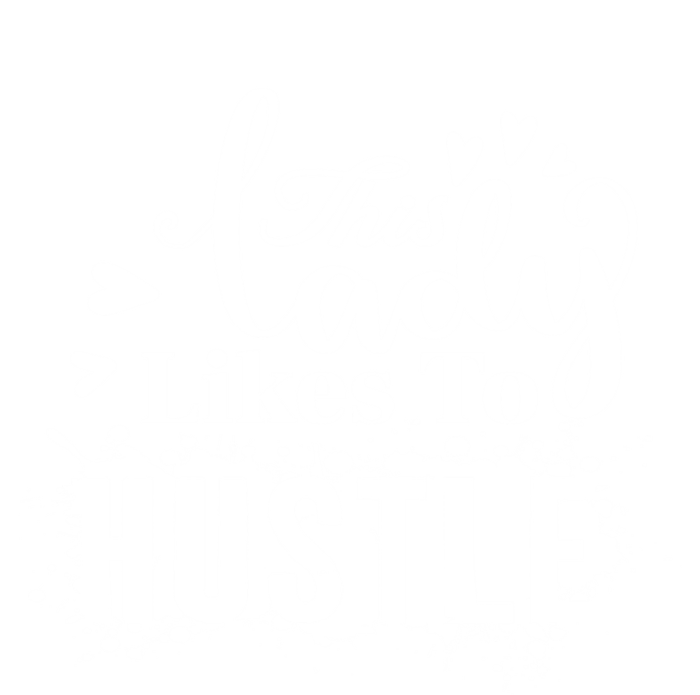 This Lady Likes To Hustle Gift Wife Mom Boss Gift T-Shirt