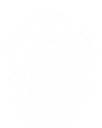 This Lady Likes To Hustle Wife Mom Boss Meaningful Gift T-Shirt