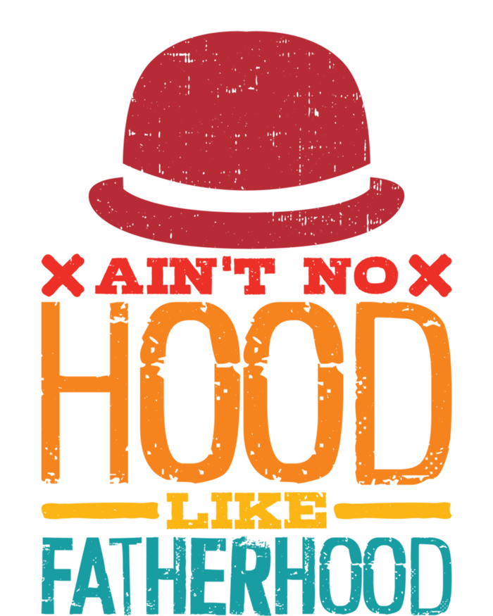 Ain't No Hood Like Fatherhood Great Gift Poster