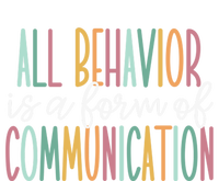 All Behavior Is A Form Of Communication Gift T-Shirt