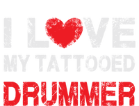 I Love My Tattooed Drummer Musician Dating Spouse Funny Gift Sweatshirt