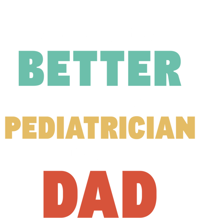 I'm A Dad And Pediatrician Funny Fatherhood Funny Dad Great Gift Tie-Dye T-Shirt