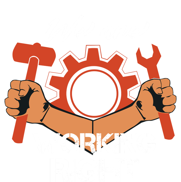 We Are Working Right T-Shirt