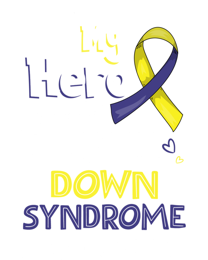 My Hero Is Now My Angel Down Syndrome Awareness Gift Funny Gift T-Shirt