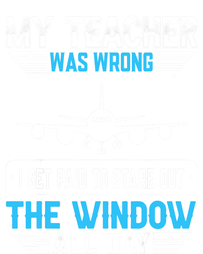 My Teacher Was Wrong Funny Airplane Pilot Aiviation Lovers T-Shirt