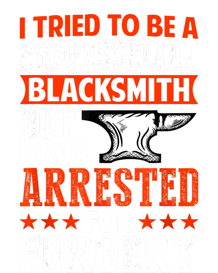 Professional Blacksmith But I Was Arrested For Forgery Fun T-Shirt