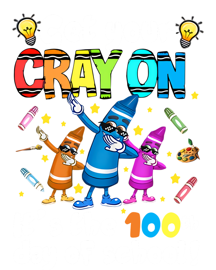 It's The 100 Days Of School Get Your Cray On T-Shirt