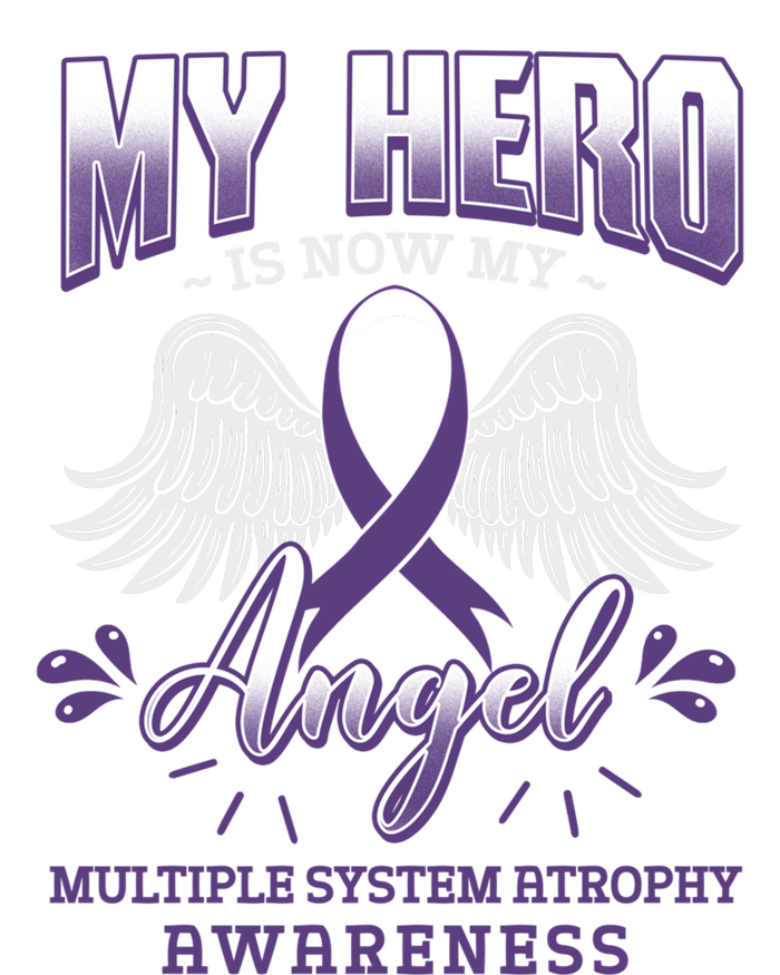 My Hero Is Now My Angel Multiple System Atrophy Advocate Great Gift T-Shirt