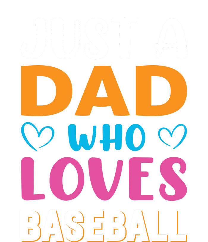 Just A Dad Who Loves Baseball Gift Sport Team Tall Hoodie