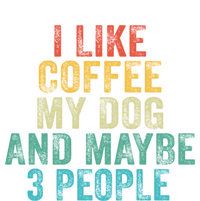 Funny I Like Coffee My Dog Maybe 3 People Vintage Retro Gift T-Shirt