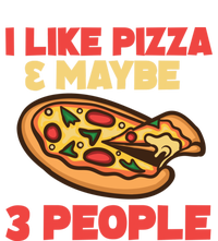 Funny Pizza Lover Gift Cool I Like Pizza And Maybe 3 People Gift Tall Hoodie