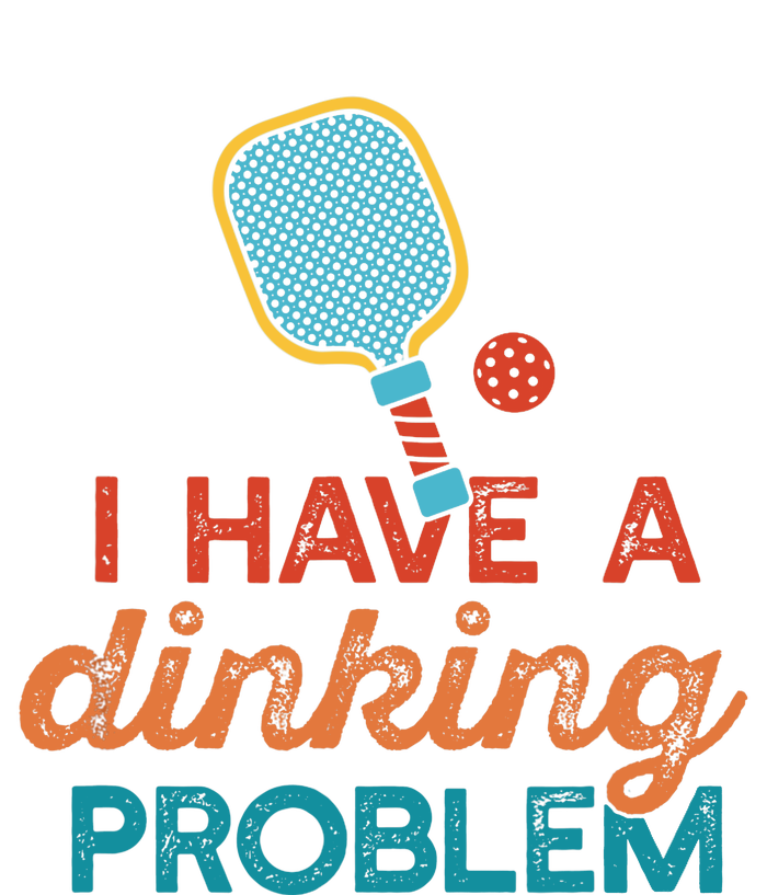 I HAVE A DINKING PROBLEM PICKLEBALL Dink Pickle Ball Meme Tall Sweatshirt