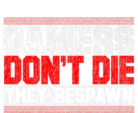 Gamers Don't Die They Respawn Funny Gaming Funny Gift Cool Gamer Great Gift Kids Hoodie