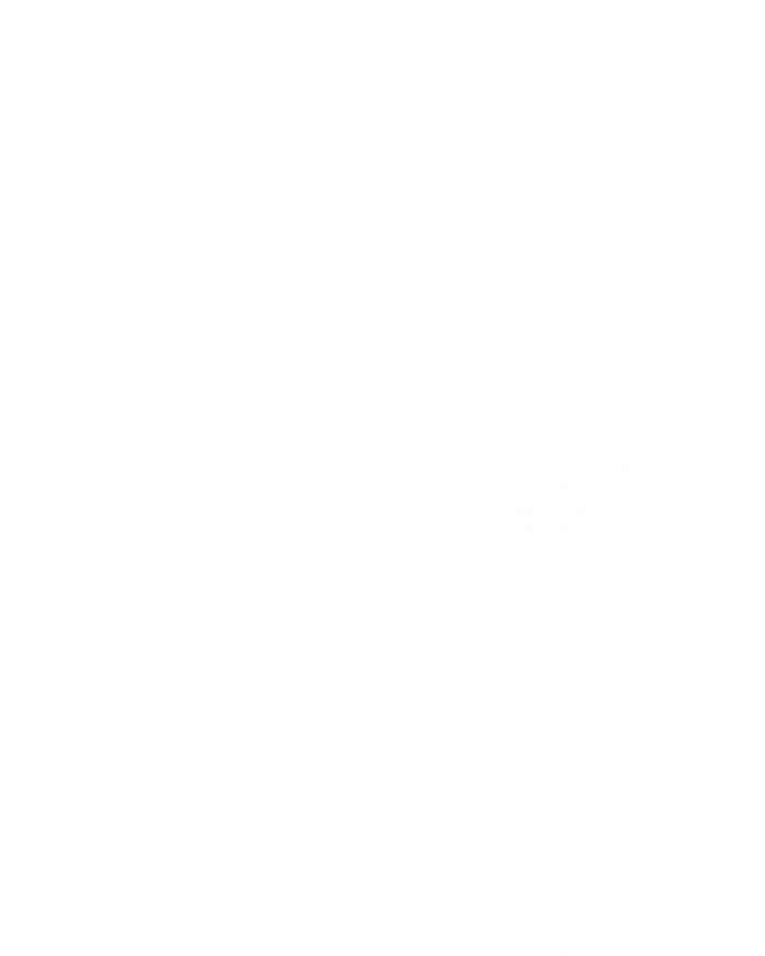 I Like Cats Pizza And Maybe 3 People Funny Sarcasm Love Cats Gift T-Shirt