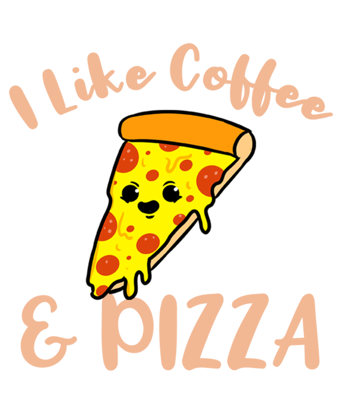 I Like Coffee And Pizza And Maybe 3 People Cool Gift T-Shirt