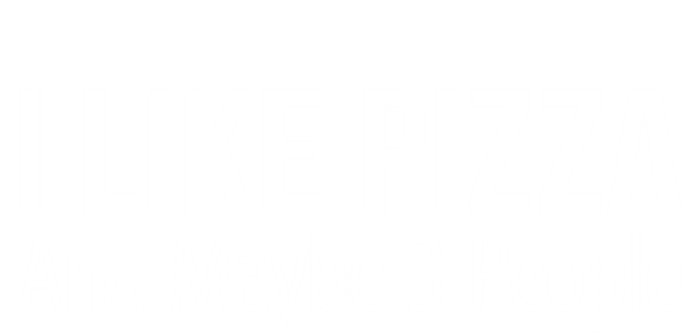 I Like Pizza And Maybe 3 People Gift Premium Hoodie