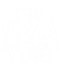 I Like Pizza And Maybe 3 People Sarcastic Tee For Introverts Funny Gift T-Shirt