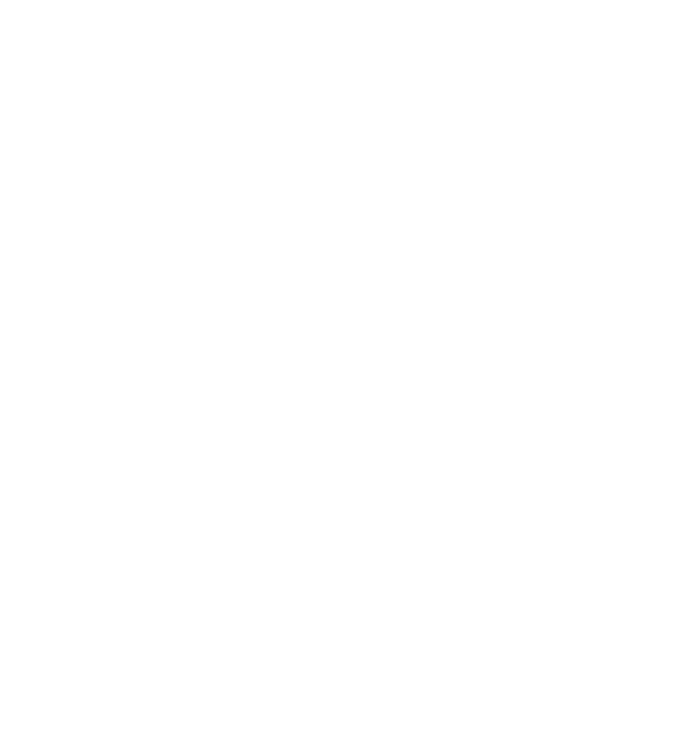 I Like Pizza And Maybe 3 People Sarcastic Tee For Introverts Funny Gift T-Shirt