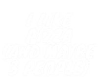 I Like Pizza And Maybe 3 People Gift Premium T-Shirt