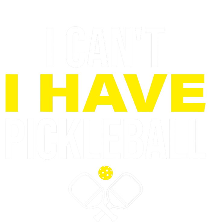 I Can't I Have Pickleball Funny Pickleball Player T-Shirt