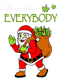 Weeds For Everybody Funny Cannabis Marijuana Christmas Xmas Santa Claus Cooling Performance Crew T-Shirt