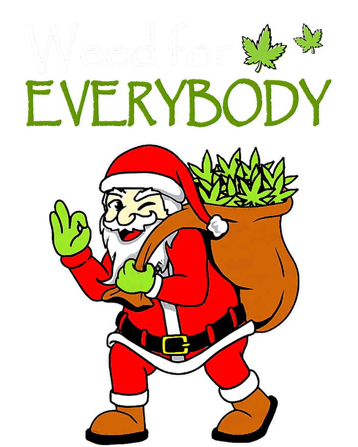 Weeds For Everybody Funny Cannabis Marijuana Christmas Xmas Santa Claus Cooling Performance Crew T-Shirt