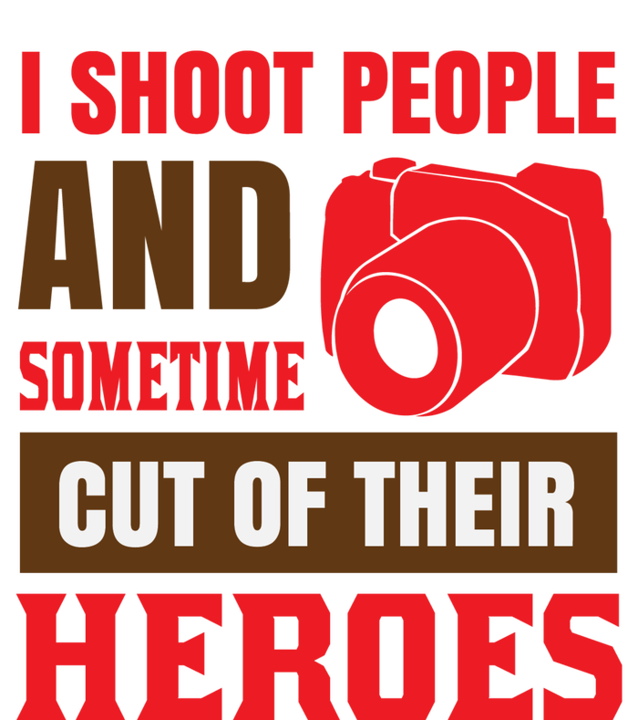 I Shoot People And Sometime Cut Of Their Heroes T-Shirt