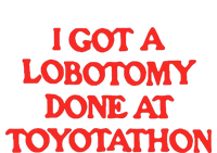 I Got A Lobotomy Done At Toyotathon Cooling Performance Long Sleeve Crew