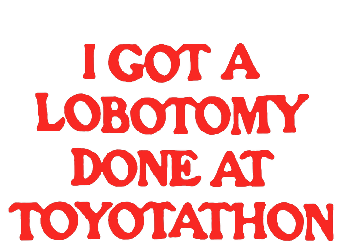 I Got A Lobotomy Done At Toyotathon Cooling Performance Long Sleeve Crew