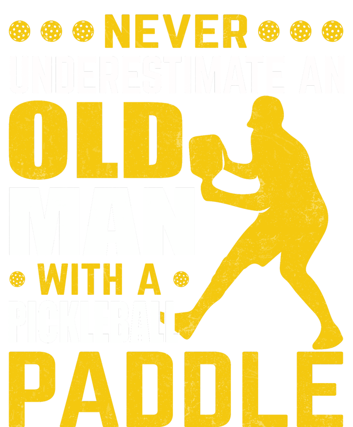 Pickleball Never Underestimate An Old Man With A Pickleball Paddle T-Shirt