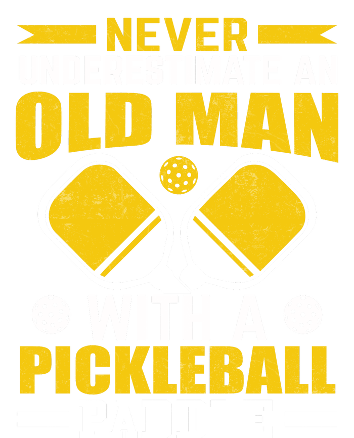 Pickleball Never Underestimate An Old Man With A Pickleball Paddle Sweatshirt