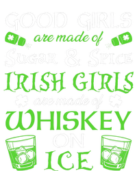 Irish Girls Are Whiskey On Ice St. Patrick's Day Funny Gift T-Shirt