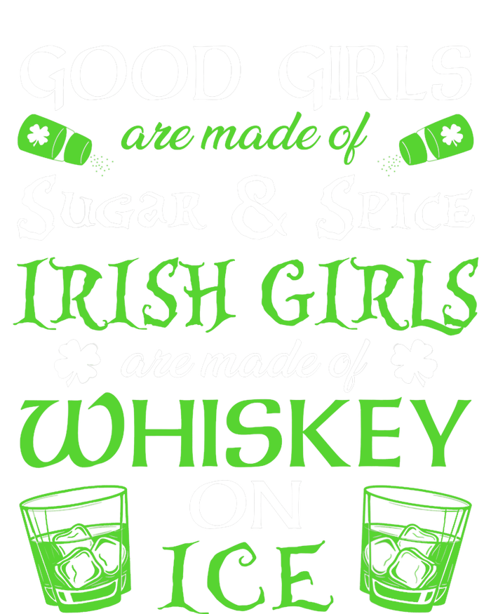 Irish Girls Are Whiskey On Ice St. Patrick's Day Funny Gift T-Shirt