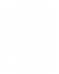 Wife Husky Mom Boss Funny Dog Mom Gift Idea Funny Gift T-Shirt